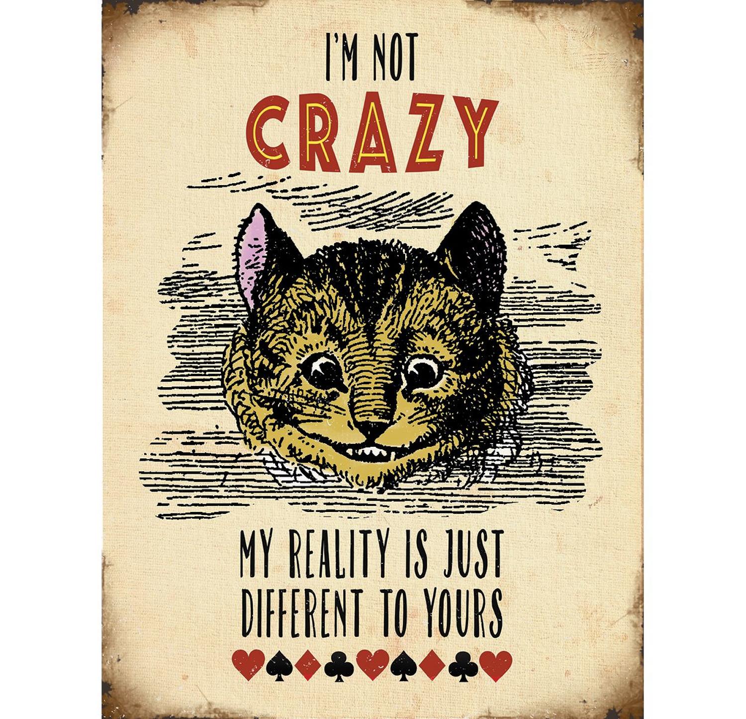 Alice in Wonderland, I'm Not Crazy, metal wall sign